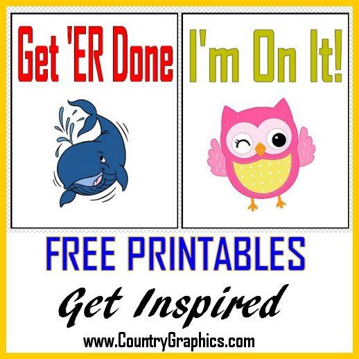 I'm On It & Get 'ER Done Printable Freebie